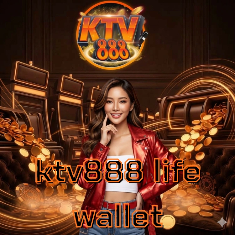 ktv888 life wallet